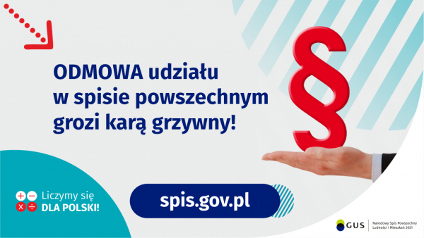 Na górze grafiki jest napis: Odmowa udziału w spisie powszechnym grozi karą grzywny! Obok widać dłoń skierowaną do góry i nad nią znak paragrafu. Na dole grafiki są cztery małe koła ze znakami dodawania, odejmowania, mnożenia i dzielenia, obok nich napis: